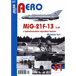 Aero 41 - MiG-21F-13 - Miroslav Irra