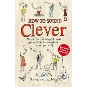 How to Sound Clever - Hubert Van Den Bergh