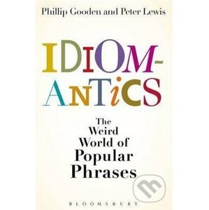 Idiomantics - Philip Gooden, Peter Lewis