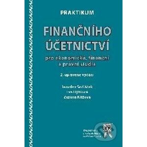 Praktikum finančního účetnictví - Jaroslav Sedláček, Zuzana Křížová, Eva Hýblová