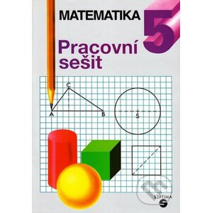 Matematika pro 5. ročník (pracovní sešit) - Libuše Kubová