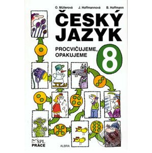 Český jazyk pro 8.ročník - Procvičujeme, opakujeme - Jana Hoffmannová, Olga Müllerová