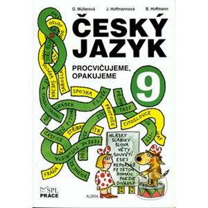 Český jazyk pro 9. ročník - Procvičujeme, opakujeme - Jana Hoffmannová, Olga Müllerová