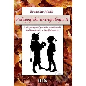 Pedagogická antropológia II. - Branislav Malík