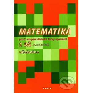 Matematika pro 2. stupeň ZŠ speciální, 1. díl učebnice (pro 7. a 8. ročník) - Božena Blažková