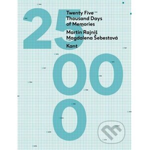 Twenty Five Thousand Days of Memories - Martin Rajniš, Magdalena Šebestová