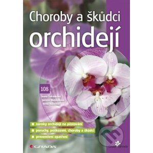 Choroby a škůdci orchidejí - Ivana Šafránková, Jarmila Matoušková, Anna Buchtová
