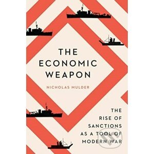 The Economic Weapon - Nicholas Mulder