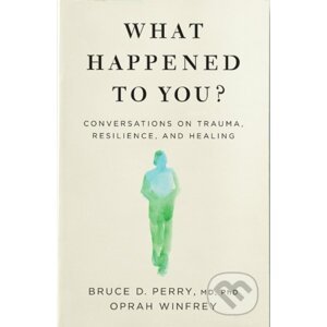 What Happened to You? - Oprah Winfrey, Bruce Perry