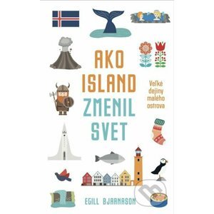 Ako Island zmenil svet - Egill Bjarnason
