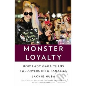 Monster Loyalty - Jackie Huba
