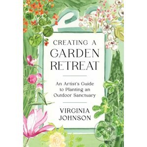 Creating a Garden Retreat - Virginia Johnson