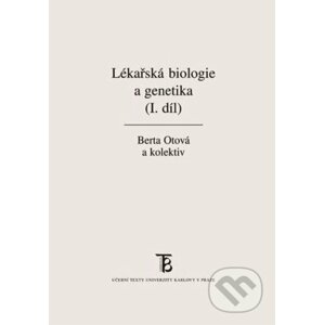 Lékařská biologie a genetika (I. díl) - Berta Otová