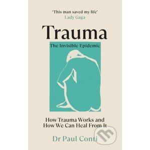 Trauma: The Invisible Epidemic - Paul Conti