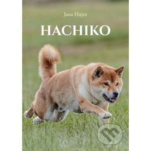 Hachiko, najvernejší pes na svete - Jana Hajro