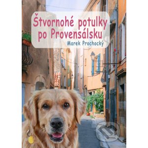 E-kniha Štvornohé potulky po Provensálsku - Marek Prochocký