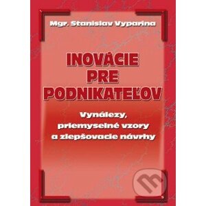 Inovácie pre podnikateľov - Stanislav Vyparina