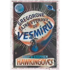 Gregorove tajné výpravy do vesmíru - Lucy Hawking, Stephen Hawking