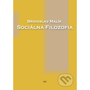 Sociálna filozofia - Branislav Malík