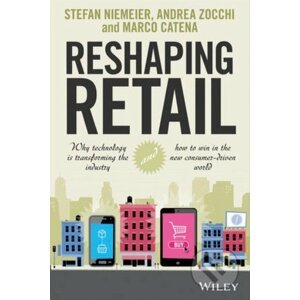 Reshaping Retail - Stefan Niemeier, Andrea Zocchi