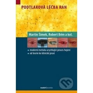 Podtlaková léčba ran - Martin Šimek, Robert Bém