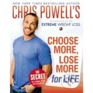 Chris Powell's Choose More, Lose More for Life - Chris Powell