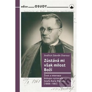 Zůstává mi však milost Boží - Jindřich Zdeněk Charouz
