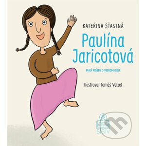 Paulína Jaricotová - Kateřina Šťastná, Tomáš Velzel (ilustrátor)