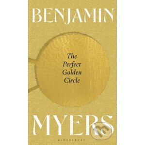The Perfect Golden Circle - Benjamin Myers