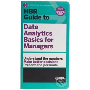 HBR Guide to Data Analytics Basics for Managers - Harvard Business Press