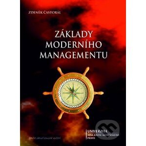 Základy moderního managementu - Zdeněk Častorál