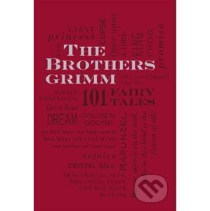 The Brothers Grimm: 101 Fairy Tales - Jacob Grimm, Wilhelm Grimm