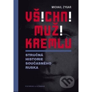 Všichni muži Kremlu - Michail Zygar