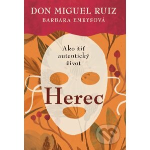 Herec - Don Miguel Ruiz, Barbara Emrys