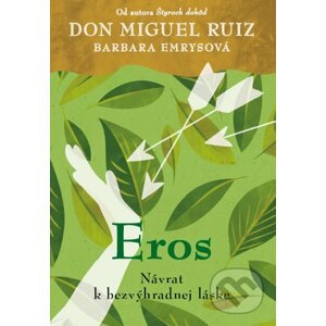 Eros - Don Miguel Ruiz, Barbara Emrys