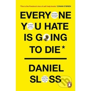 Everyone You Hate is Going to Die - Daniel Sloss