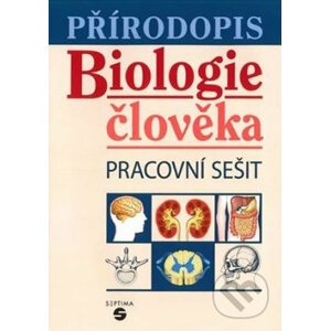 Přírodopis - Biologie člověka (pracovní sešit) - Jana Skýbová