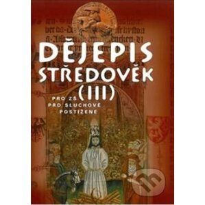 Dějepis - Středověk III. učebnice pro sluchově postižené ZŠ - Marie Málková