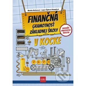 Finančná gramotnosť základnej školy v kocke - Monika Reiterová, Lujza Čipková-Hamplová