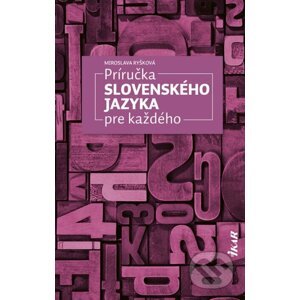 Príručka slovenského jazyka pre každého - Miroslava Ryšková