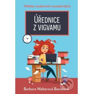 Úřednice z vigvamu - Barbora Walterová Benešová