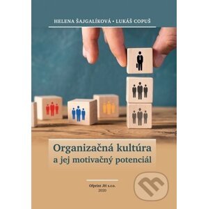 Organizačná kultúra a jej motivačný potenciál - Helena Šajgalíková, Lukáš Copuš