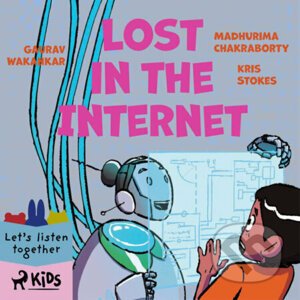 Lost in the Internet (EN) - Gaurav Wakankar,Madhurima Chakraborty,Kris Stokes