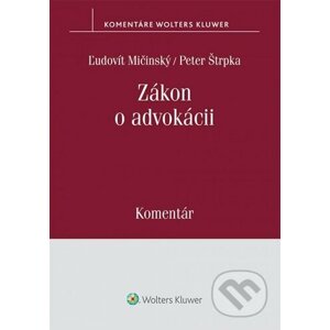 Zákon o advokácii - Ľudovít Mičinský, Peter Štrpka