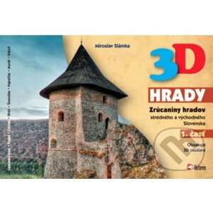 3D hrady - Zrúcaniny hradov stredného a východného Slovenska - Miroslav Slámka