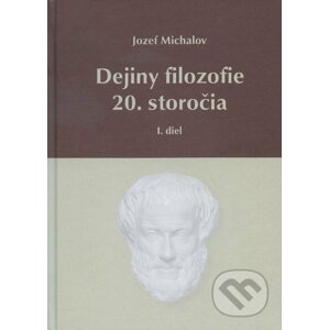 Dejiny filozofie 20. storočia - Jozef Michalov