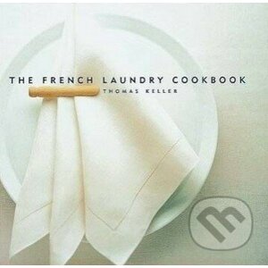The French Laundry Cookbook - Thomas Keller