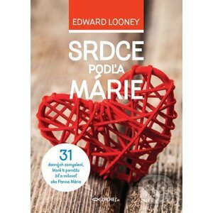 Srdce podľa Márie - Edward Looney