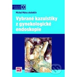 Vybrané kazuistiky z gynekologické endoskopie - Michal Mára