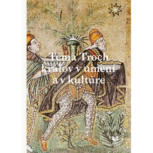 Téma Troch kráľov v umení a v kultúre - Ivan Gerát (editor)